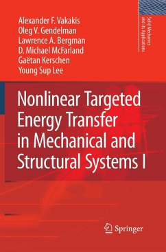 Nonlinear Targeted Energy Transfer in Mechanical and Structural Systems - Vakakis, Alexander F.; Gendelman, Oleg V.; Lee, Young Sup; McFarland, D. Michael; Kerschen, Gaëtan; Bergman, Lawrence A.