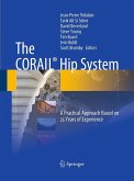 The CORAIL® Hip System The CORAIL® Hip System