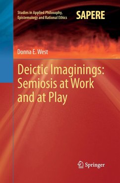 Deictic Imaginings: Semiosis at Work and at Play - West, Donna E