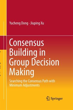 Consensus Building in Group Decision Making - Dong, Yucheng;Xu, Jiuping