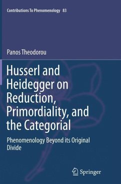 Husserl and Heidegger on Reduction, Primordiality, and the Categorial - Theodorou, Panos