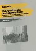 Bildungsreform und Geschichtsbewußtsein Bildungsreform und Geschichtsbewußtsein