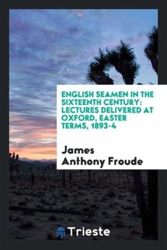 English seamen in the sixteenth century - Froude, James Anthony