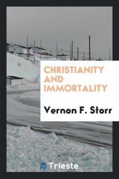 Christianity and immortality - Storr, Vernon F.