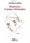 Francisco, el papa reformador