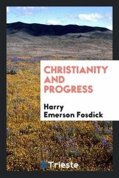 Christianity and progress - Fosdick, Harry Emerson