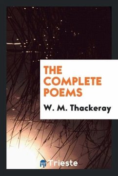 The complete poems - Thackeray, W. M.