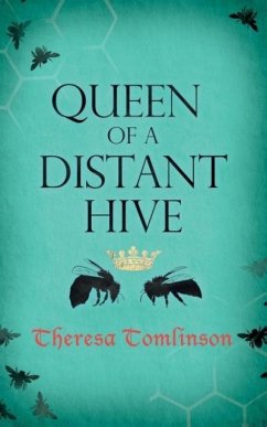 Queen of a Distant Hive - Tomlinson, Theresa