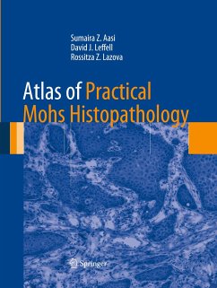 Atlas of Practical Mohs Histopathology - Aasi, Sumaira Z.;Leffell, David J.;Lazova, Rossitza Z.