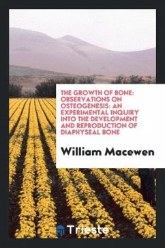 The growth of bone - Macewen, William