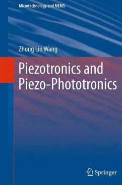 Piezotronics and Piezo-Phototronics - Wang, Zhong Lin