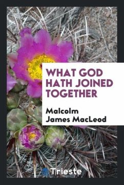 What God hath joined together - Macleod, Malcolm James