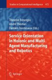 Service Orientation in Holonic and Multi Agent Manufacturing and Robotics Service Orientation in Holonic and Multi Agent Manufacturing and Robotics