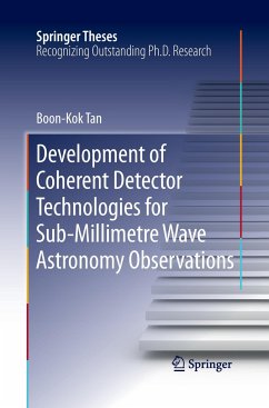 Development of Coherent Detector Technologies for Sub-Millimetre Wave Astronomy Observations - Tan, Boon Kok