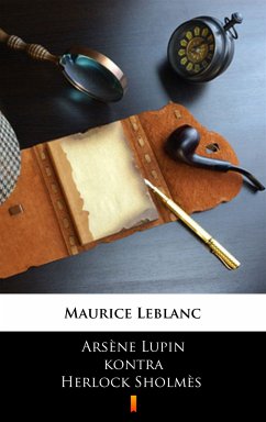 Arsène Lupin kontra Herlock Sholmès (eBook, ePUB) - Leblanc, Maurice