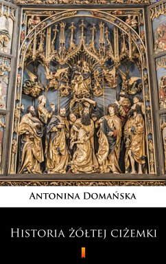 Historia żółtej ciżemki (eBook, ePUB) - Domańska, Antonina