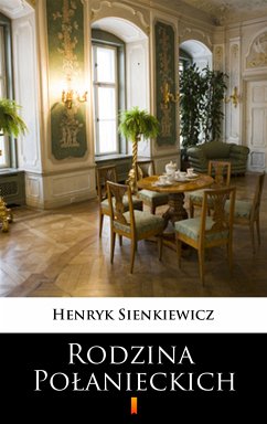 Rodzina Połanieckich (eBook, ePUB) - Sienkiewicz, Henryk