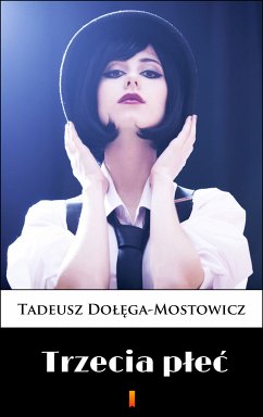 Trzecia płeć (eBook, ePUB) - Dołęga-Mostowicz, Tadeusz