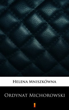 Ordynat Michorowski (eBook, ePUB) - Mniszkówna, Helena