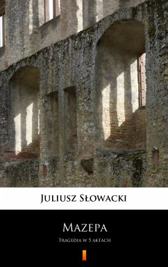 Mazepa (eBook, ePUB) - Słowacki, Juliusz