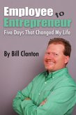 Employee to Entrepreneur: Five Days That Changed My Life (eBook, ePUB)