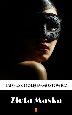 Złota Maska (eBook, ePUB) - Dołęga-Mostowicz, Tadeusz