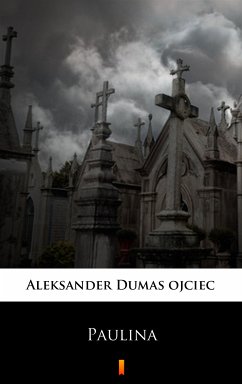 Paulina (eBook, ePUB) - Dumas ojciec, Aleksander