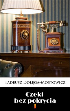 Czeki bez pokrycia (eBook, ePUB) - Dołęga-Mostowicz, Tadeusz