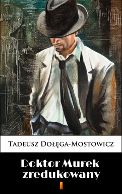 Doktor Murek zredukowany (eBook, ePUB) - Dołęga-Mostowicz, Tadeusz