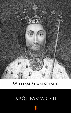 Król Ryszard II (eBook, ePUB) - Shakespeare, William