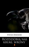 Rozdzióbią nas kruki, wrony (eBook, ePUB)