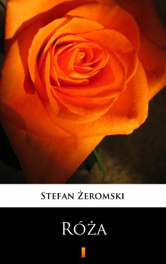 Róża (eBook, ePUB) - Żeromski, Stefan