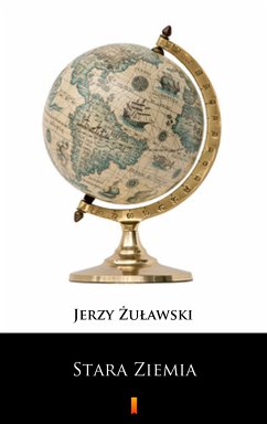 Stara Ziemia (eBook, ePUB) - Żuławski, Jerzy