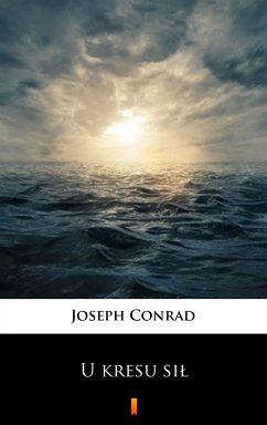 U kresu sił (eBook, ePUB) - Conrad, Joseph