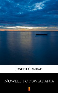 Nowele i opowiadania (eBook, ePUB) - Conrad, Joseph