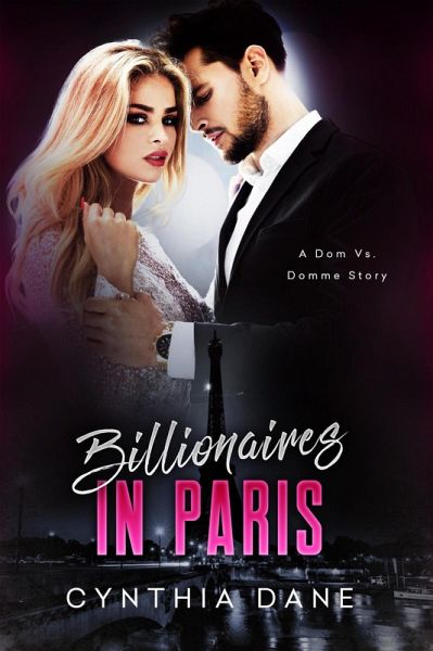 Billionaires in Paris (Dom Vs. Domme Shorts, #2) (eBook, ePUB) Billionaires in Paris (Dom Vs. Domme Shorts, #2) (eBook, ePUB)