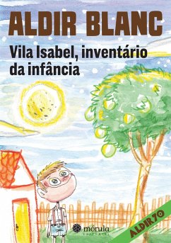 Vila Isabel, inventário da infância (eBook, ePUB) - Blanc, Aldir