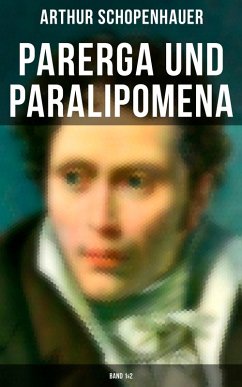 Parerga und Paralipomena (Band 1&2) (eBook, ePUB) - Schopenhauer, Arthur