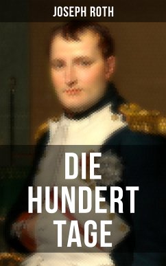 Die hundert Tage (eBook, ePUB) - Roth, Joseph