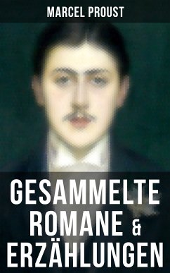 Marcel Proust: Gesammelte Romane & Erzählungen (eBook, ePUB) - Proust, Marcel
