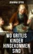 Wo Gritlis Kinder hingekommen sind... - Bild 1