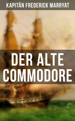 Der alte Commodore (eBook, ePUB) - Kapitän Marryat, Frederick