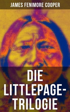Die Littlepage-Trilogie (eBook, ePUB) - Cooper, James Fenimore