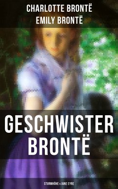 Geschwister Brontë: Sturmhöhe & Jane Eyre (eBook, ePUB) - Brontë, Charlotte; Brontë, Emily