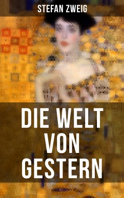 Die Welt von Gestern (eBook, ePUB) - Zweig, Stefan