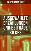 Ausgewählte Erzählungen und Beiträge Rilkes (eBook, ePUB)