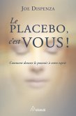 Le placebo, c'est vous ! (eBook, ePUB) Le placebo, c'est vous ! (eBook, ePUB)