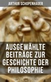 Arthur Schopenhauer: Ausgewählte Beiträge zur Geschichte der Philosophie (eBook, ePUB)