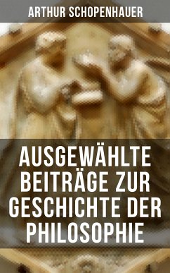 Arthur Schopenhauer: Ausgewählte Beiträge zur Geschichte der Philosophie (eBook, ePUB) - Schopenhauer, Arthur