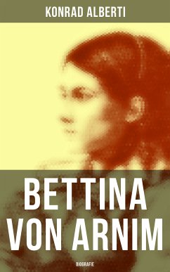 Bettina von Arnim (Biografie) (eBook, ePUB) - Alberti, Konrad